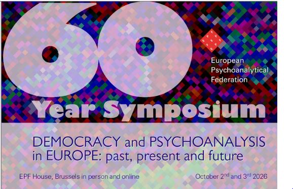The European Psychoanalytical Federation - 60 year Symposium